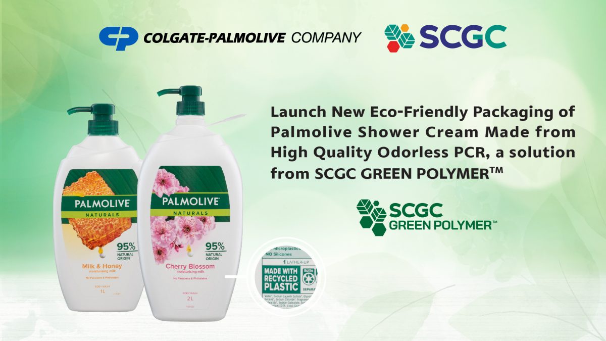 Colgate ? SCGC Launch Eco-Friendly Packaging of Palmolive Shower Cream Made from SCGC GREEN POLYMER High Quality Odorless PCR