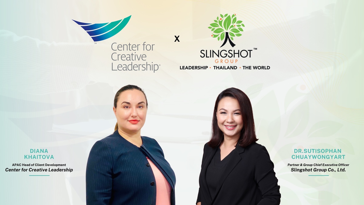 Slingshot Group joins hands with a leading global institution 'The Center for Creative Leadership' reinforcing its positioning to unlock Thai organizations' leaders towards the world-class