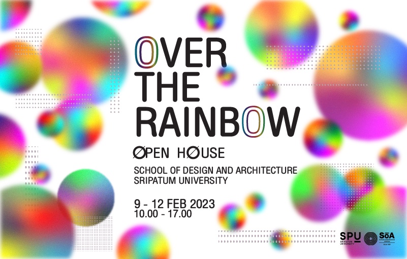 เตรียมเปิดบ้าน! กับคณะการออกแบบและสถาปัตยกรรมศาสตร์ ใน Over the Rainbow