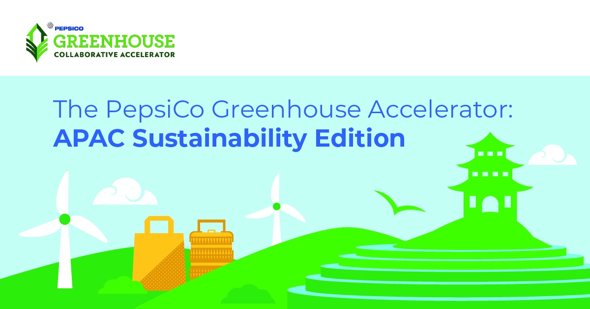 PEPSICO EXPANDS GREENHOUSE ACCELERATOR PROGRAM TO APAC, EMPOWERS ENTREPRENEURS DRIVING SUSTAINABLE PACKAGING AND CLIMATE
