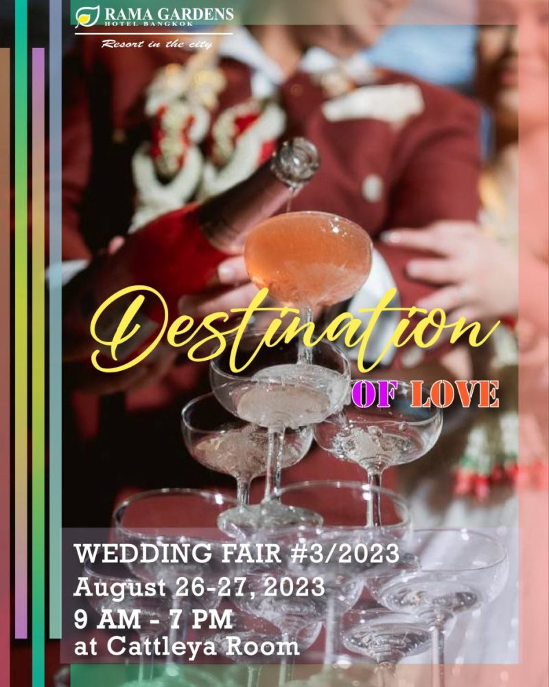 กลับมาอีกครั้งพร้อมความปัง 2 ต่อ!! และพบโปรดีๆอีกมากมายภายในงาน Destination of Love Wedding Fair 2023 ครั้งที่ 3 โรงแรมรามา การ์เด้นส์