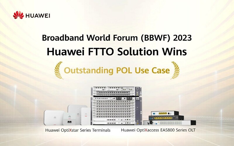Huawei FTTO Solution Wins Outstanding POL Use Case Award at BBWF 2023