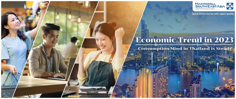 Economic Trend in 2023 Consumption Mind in Thailand is Steady 'Key Findings from Macromill Weekly Index