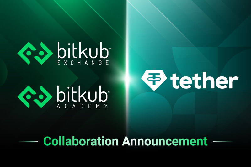 Bitkub Exchange และ Bitkub Academy ประกาศความร่วมมือกับ Tether เสริมสร้างความรู้เบื้องหลังเหรียญ Stablecoins
