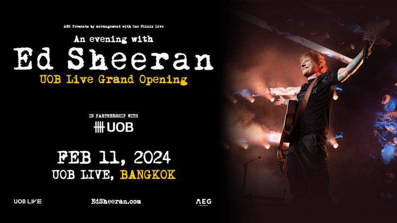จำหน่ายบัตรแล้ว! คอนเสิร์ต ค่ำคืนสุดพิเศษกับศิลปินระดับโลก เอ็ด ชีแรน 'AN EVENING WITH ED SHEERAN' เปิดตัว UOB LIVE