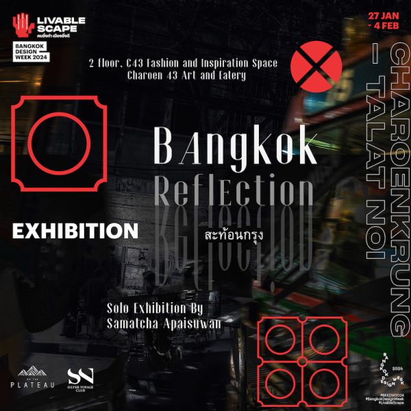 Exploring diverse perspectives of Bangkok through the lens of Samatcha Apaisuwan. In a solo exhibition Bangkok Reflection at Charoen43 Art and