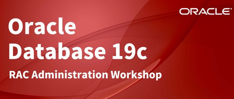 เปิดอบรมหลักสูตร Oracle Database 19c : RAC Administration Workshop