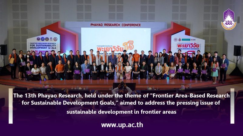 The 13th Phayao Research, held under the theme of Frontier Area-Based Research for Sustainable Development Goals, aimed to address the pressing issue of sustainable development in frontier