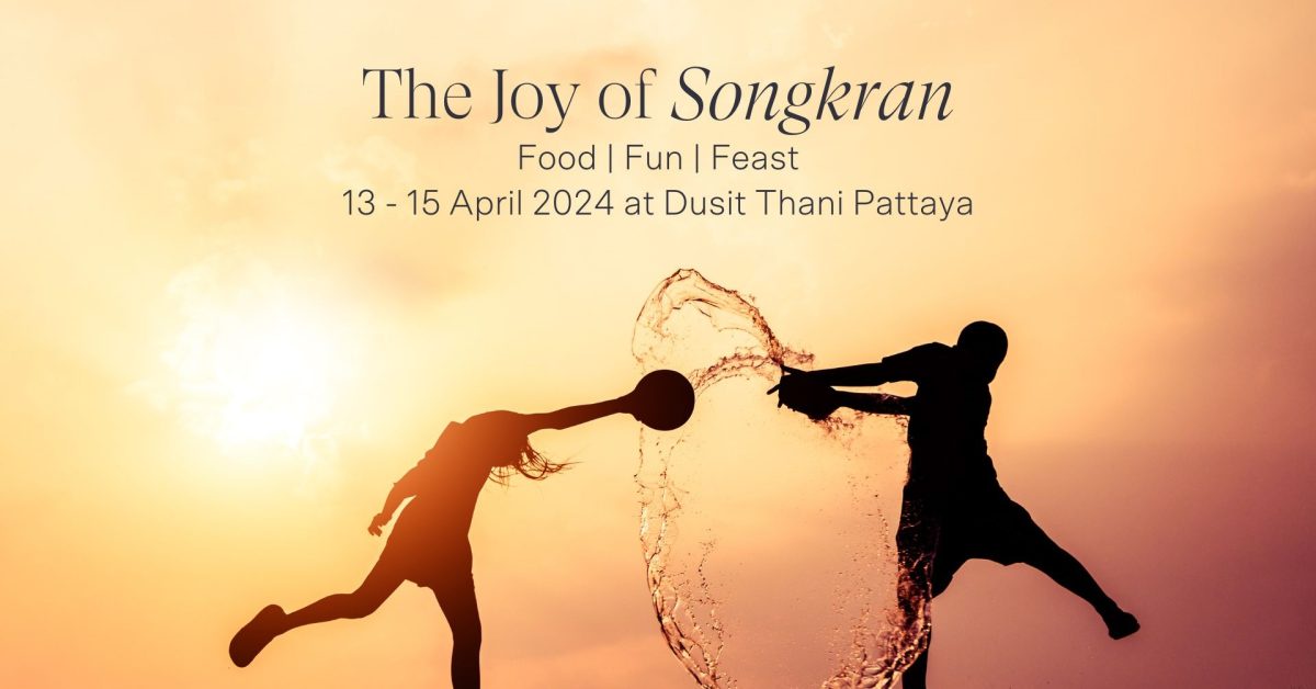 Celebrate Songkran with Food, Fun, and Feast at Dusit Thani Pattaya