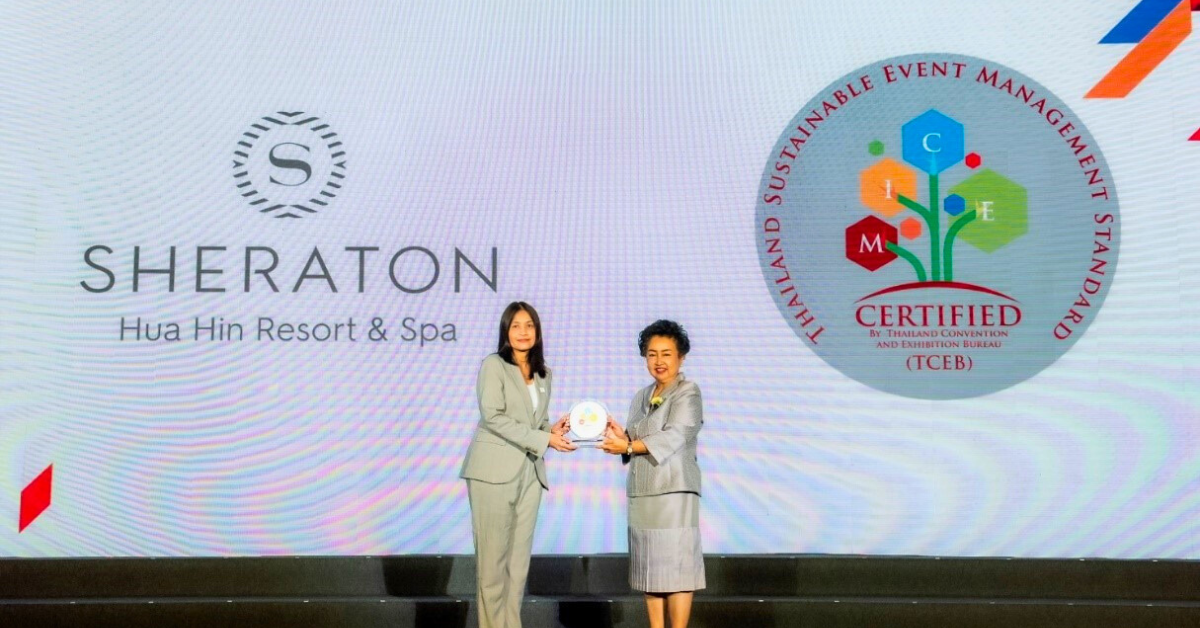 เชอราตันหัวหิน รีสอร์ทแอนด์สปา ได้รับการรับรองมาตรฐานการจัดงานอีเวนต์อย่างยั่งยืนประเทศไทย หรือ Thailand Sustainable Event Management Standard