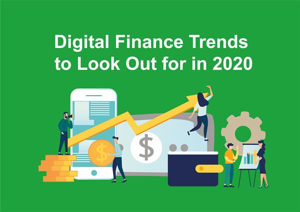 Digital Finance Trends to Look Out for in 2020