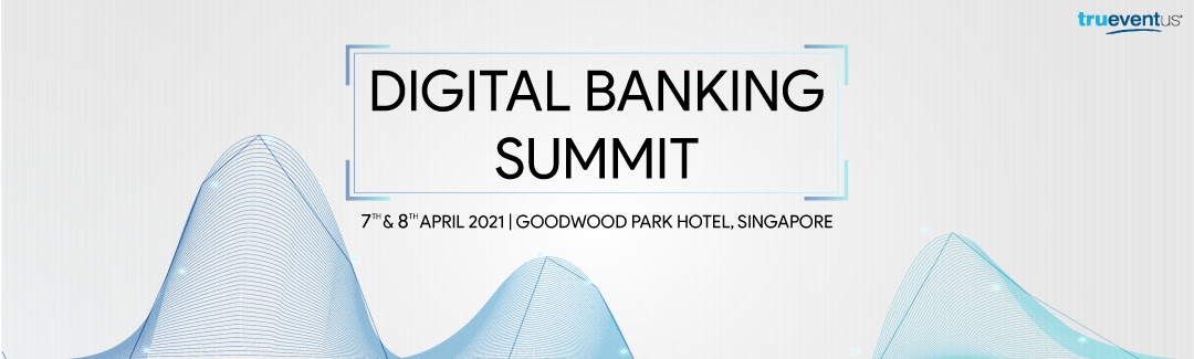 Digital Banking Summit 7-8 April 2021 Singapore