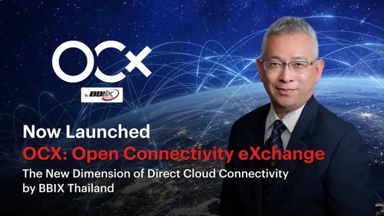 OCX: Open Connectivity eXchange Now Launched in Thailand - A New Dimension of Direct Cloud Connectivity by BBIX Thailand