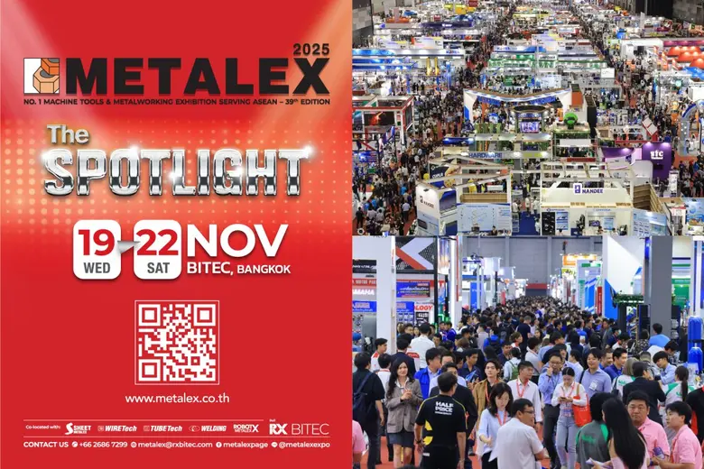 "METALEX 2025" Ready to Spotlight Next-Generation Machinery  Driving ASEAN Metalworking Toward Smart Manufacturing "METALEX 2025" Ready to Spotlight Next-Generation Machinery  Driving ASEAN Metalworking Toward Smart Manufacturing