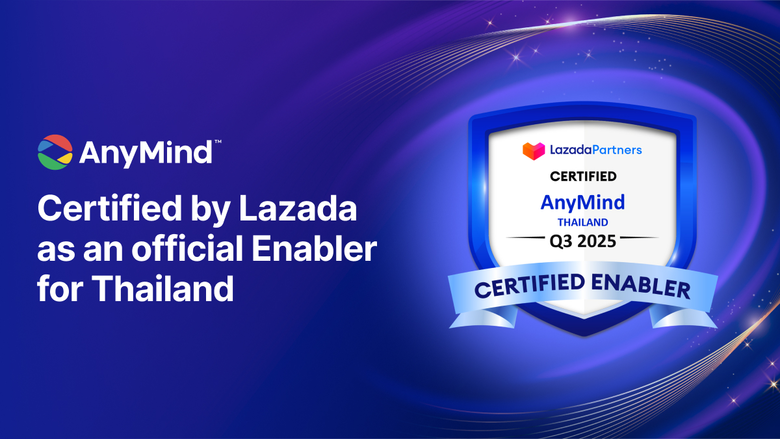 AnyMind Group คว้าเครื่องหมาย Certified Enabler Thailand Q3/2025 จาก Lazada ต่อเนื่องเป็นครั้งที่ 3 สำหรับปีนี้ ตอกย้ำศักยภาพด้าน E-commerce