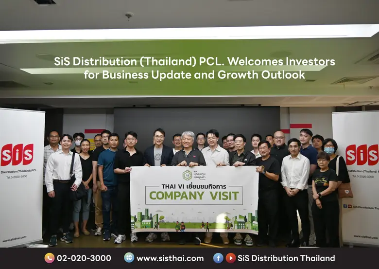SiS Distribution (Thailand) Public Company Limited Welcomes Investors for Business Update and Growth Outlook