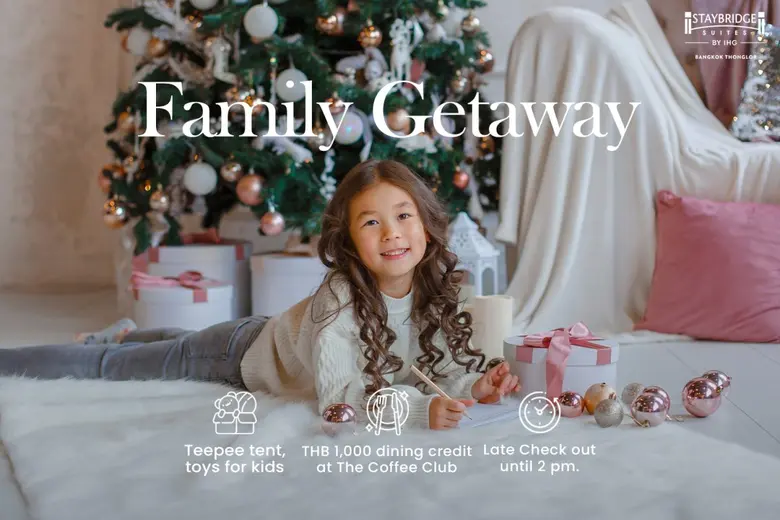 Make this festive season extra special with a fun-filled family staycation at Staybridge Suites Bangkok Thonglor