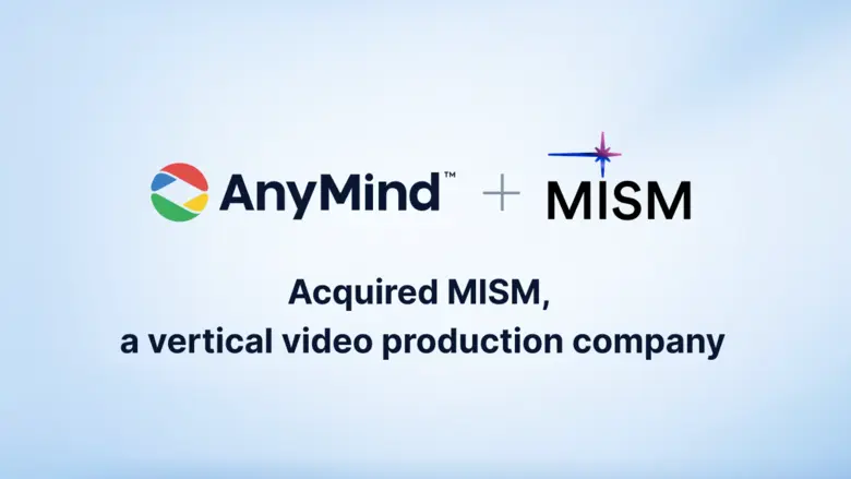AnyMind Group เข้าซื้อกิจการบริษัทโปรดักชั่นวิดีโอแนวตั้งจากญี่ปุ่น "MISM"