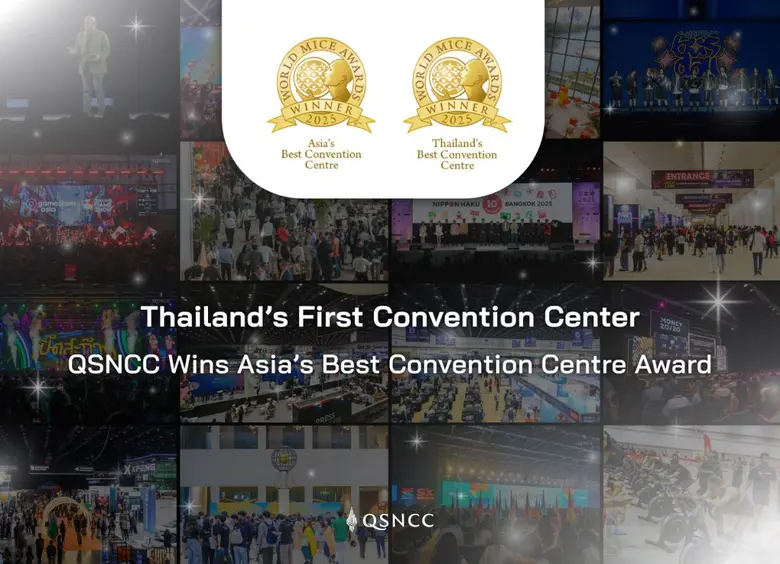 Thailand's First Convention Center to Win Asia's Best Convention Centre Award QSNCC Clinches Asia's Top Honor at World MICE Awards 2025, While Retaining Thailand's Best Title for the Third Consecutive Year
