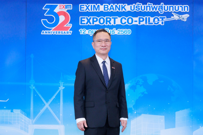EXIM BANK ปรับทัพสู่บทบาท Export Co-pilot ยกเครื่องกระบวนการทำงาน เสนอโซลูชันครบวงจร เสริมสภาพคล่อง-บริหารความเสี่ยง นำผู้ส่งออกไทยรุกตลาดใหม่ภายใต้กติกาการค้าโลกยุคใหม่