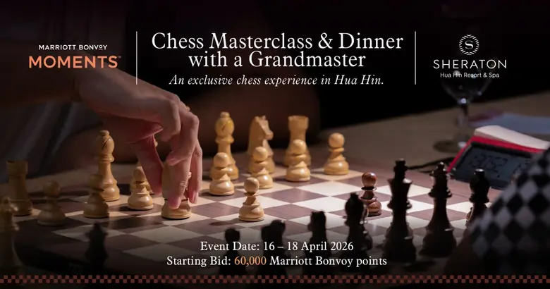 เชอราตันหัวหินฯ เปิดตัวประสบการณ์พิเศษ Chess Masterclass &amp; Dinner with a Grandmaster ผ่าน Marriott Bonvoy Moments
