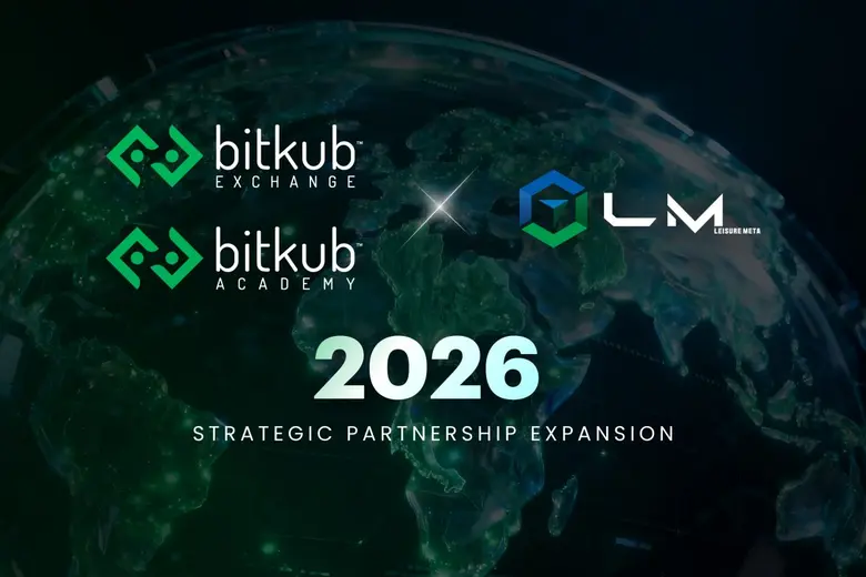 Bitkub Exchange and Bitkub Academy Announce Collaboration Expansion with LeisureMeta to Highlight the Importance of Blockchain's Real World Adoption in 2026
