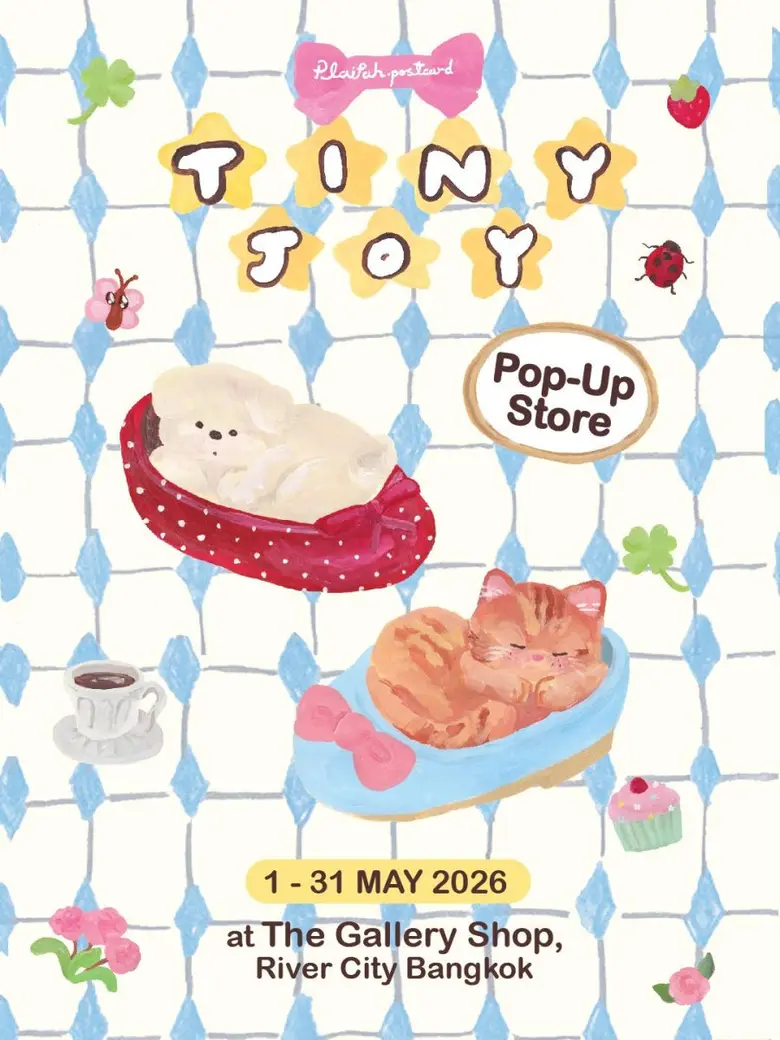 Plaifah.postcard ร่วมกับ The Gallery Shop เปิดตัว "TINY JOY" Pop-up Store คอนเซ็ปต์ใหม่ ณ ริเวอร์ ซิตี้ แบงค็อก