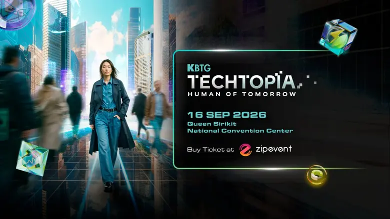 KBTG Techtopia ปีที่ 4 ชวนถอดรหัส "Human of Tomorrow" ร่วมค้นหาความหมายของการเป็น "มนุษย์" ท่ามกลาง Agentic AI และระเบียบโลกที่กำลังถูกเขียนใหม่