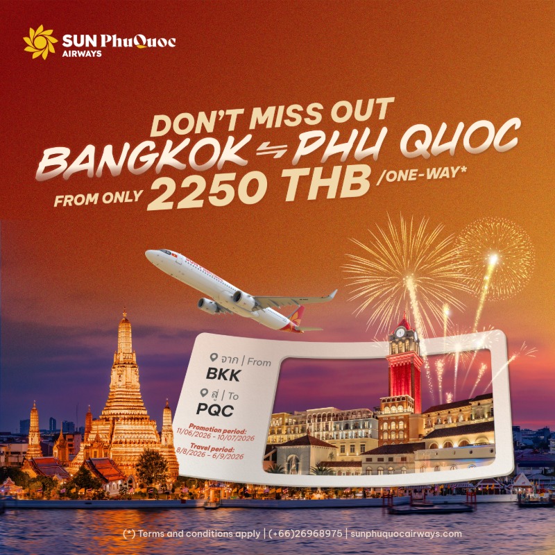Sun PhuQuoc Airways introduces the first full-service experience on the direct Bangkok-Phu Quoc route, with all-inclusive one-way fares starting from THB 2,250*