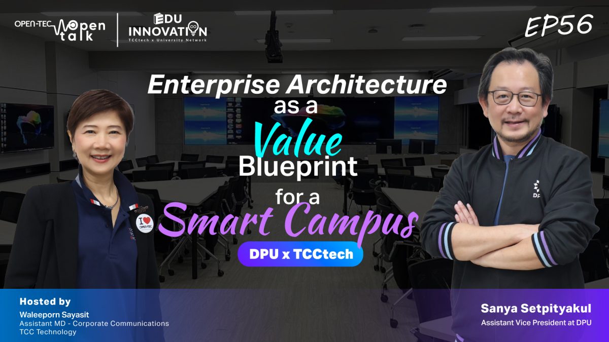 Enterprise Architecture as a Value Blueprint for a Smart Campus DPU x TCCtech Join Forces to Build the Foundation of Future Education in the AI Era