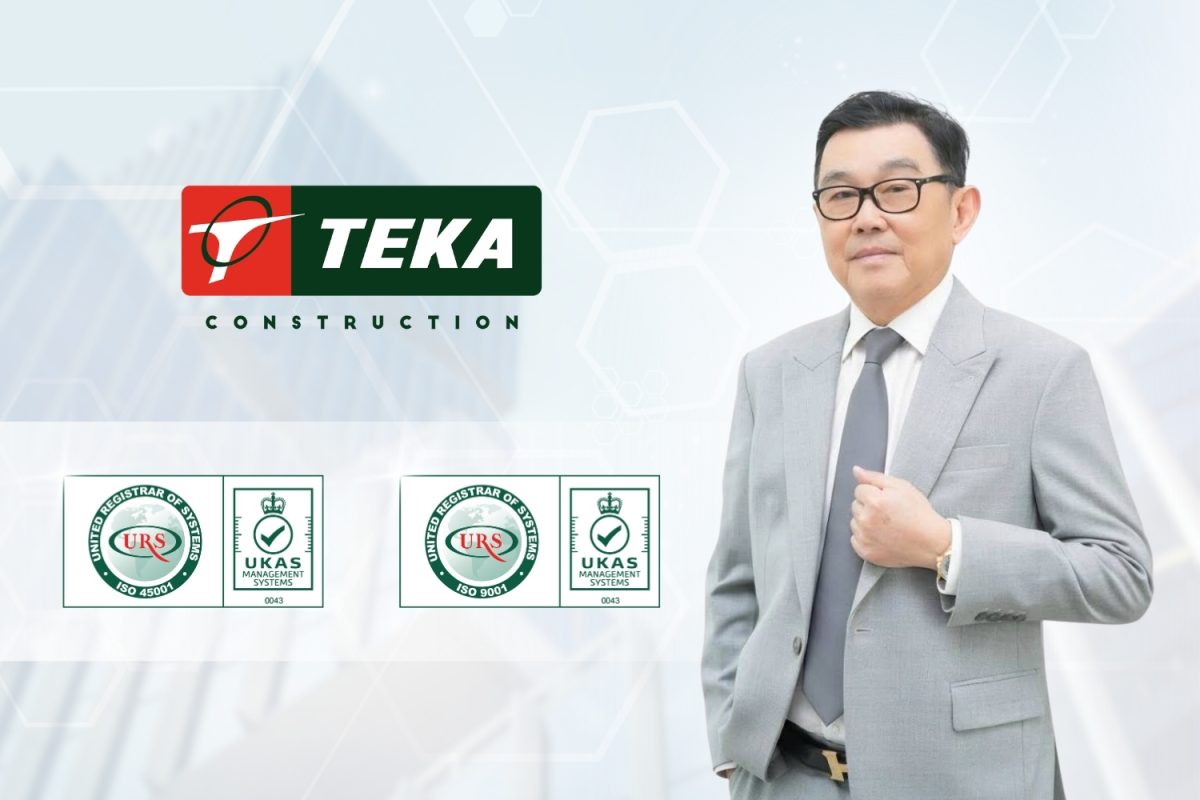 TEKA ชูแนวคิด "Quality &amp; Safety First" ยกระดับมาตรฐานการบริหารโครงการก่อสร้างยุคใหม่ สู่ความยั่งยืน