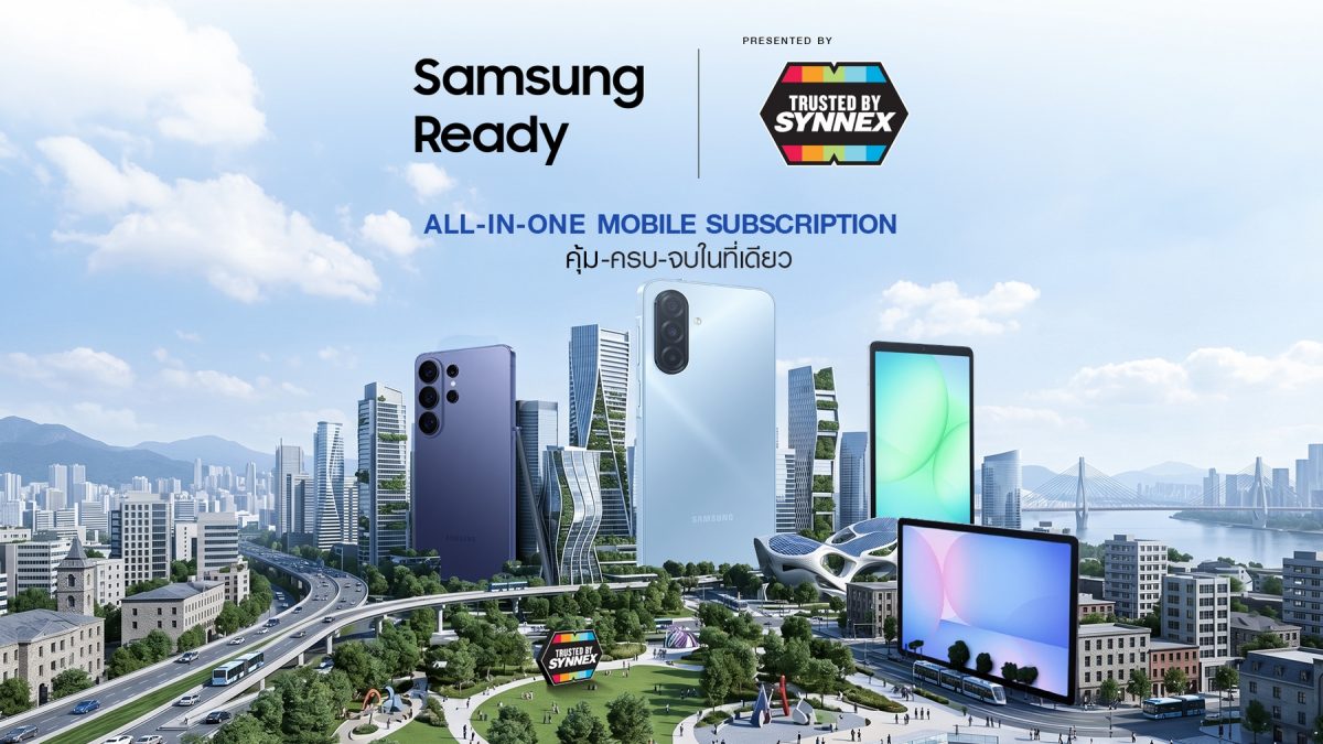 SAMSUNG จับมือ SYNNEX พลิกตลาดบริการเช่าใช้มือถือและแท็ปเล็ตองค์กร เปิดตัว Samsung Ready ตอบโจทย์องค์กรยุคใหม่