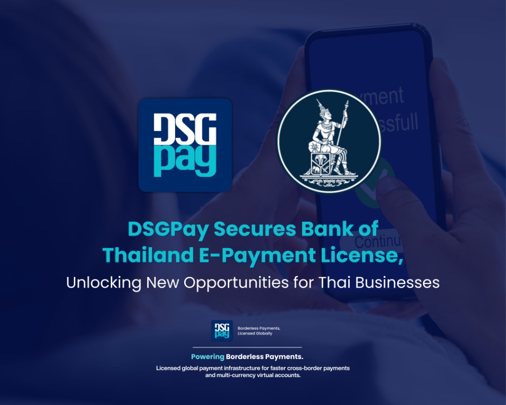 DSGPay เปิดให้บริการในประเทศไทยอย่างเป็นทางการภายใต้ใบอนุญาตจากธนาคารแห่งประเทศไทย พร้อมช่วยภาคธุรกิจบริหารการชำระเงินระหว่างประเทศได้ง่าย รวดเร็ว และคุ้มค่ากว่าเดิม