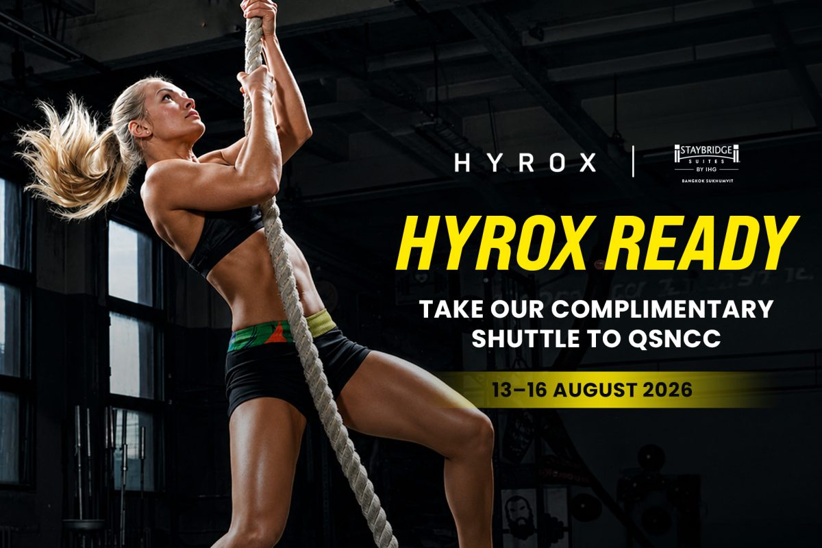 สเตย์บริดจ์ สวีท แบงค็อก สุขุมวิท ต้อนรับ HYROX Bangkok 2026 พร้อมประสบการณ์การเข้าพักที่ออกแบบเพื่อทุกจังหวะของวันแข่งขัน