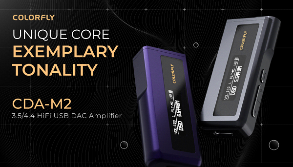 COLORFLY เปิดตัวเครื่องขยายเสียง CDA-M2 Hi-Fi USB DAC Amplifier