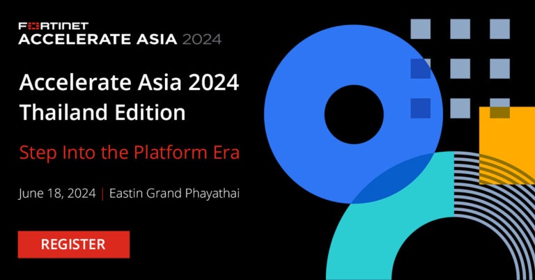 ฟอร์ติเน็ต เชิญลงทะเบียนก้าวสู่ยุค Platform Era กับโลกไซเบอร์ซีเคียวริตี้ ในงาน Fortinet Accelerate Asia 2024 - Thailand Edition