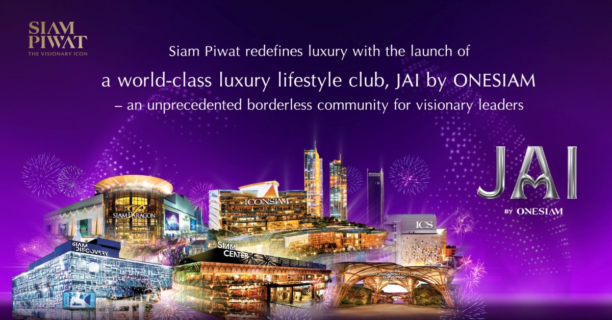 Siam Piwat redefines luxury with the launch of a world-class luxury lifestyle club, JAI by ONESIAM - an unprecedented borderless community for visionary leaders