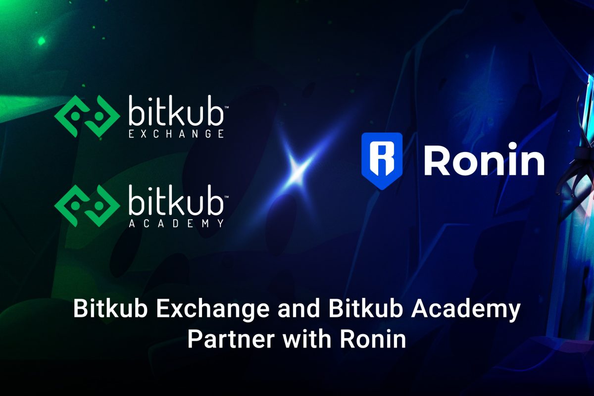 Bitkub Exchange and Bitkub Academy Announce Partnership with Ronin to Expand the Blockchain Gaming Community in