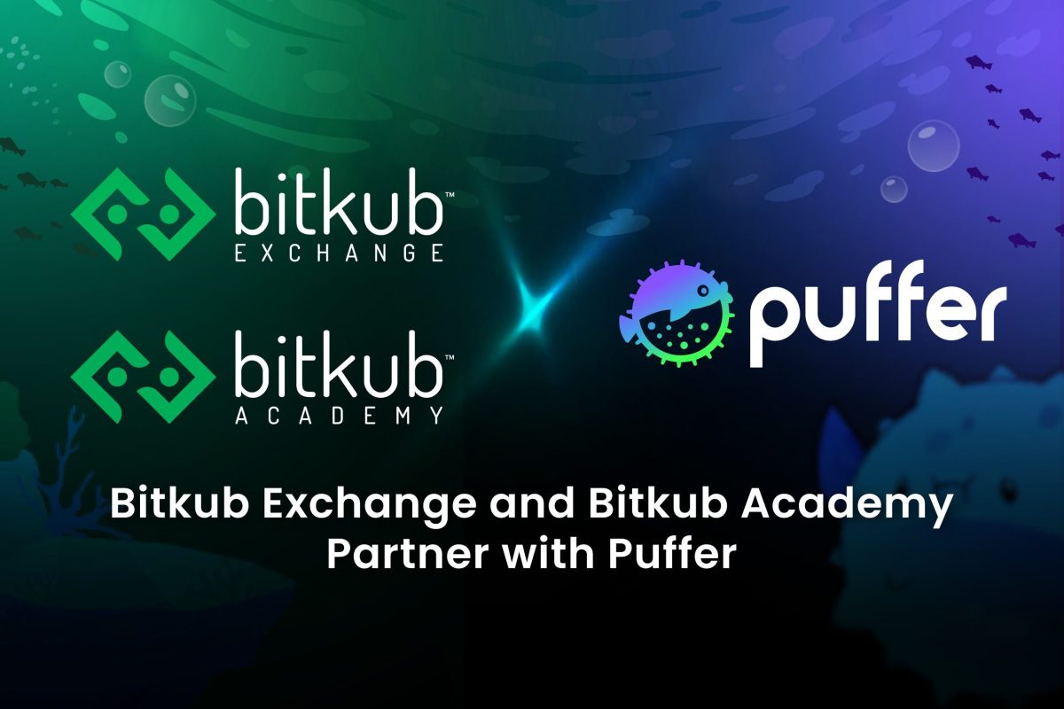 Bitkub Exchange and Bitkub Academy Announce Collaboration with Puffer to Collaboratively Introduce Liquid Restaking Protocol to Thailand