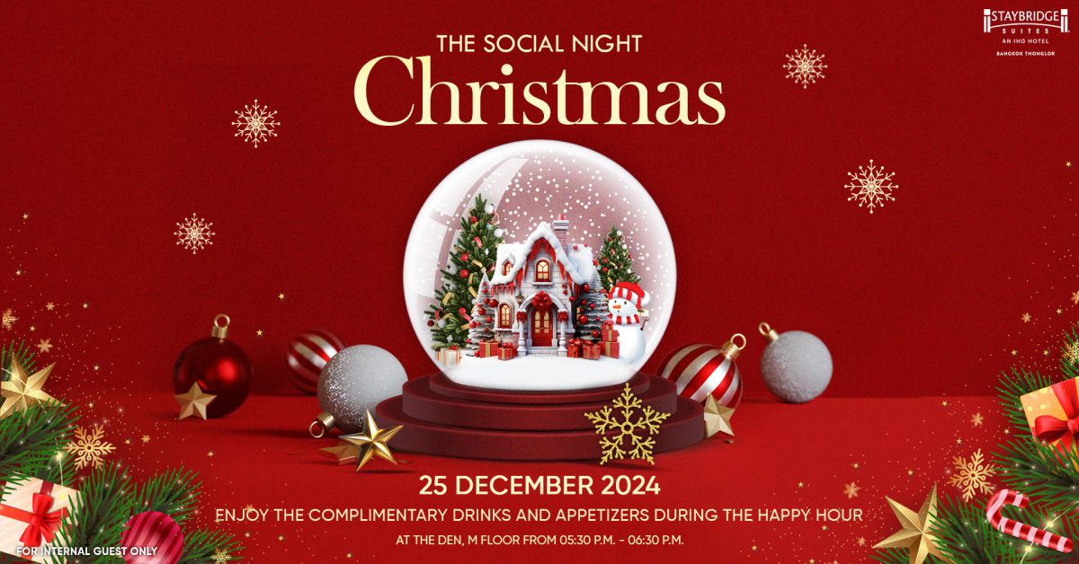 มาร่วมสนุกสนานไปกับกิจกรรม The Social Night ในธีมคริสต์มาสที่โรงแรมสเตย์บริดจ์ สวีท แบงค็อก ทองหล่อ