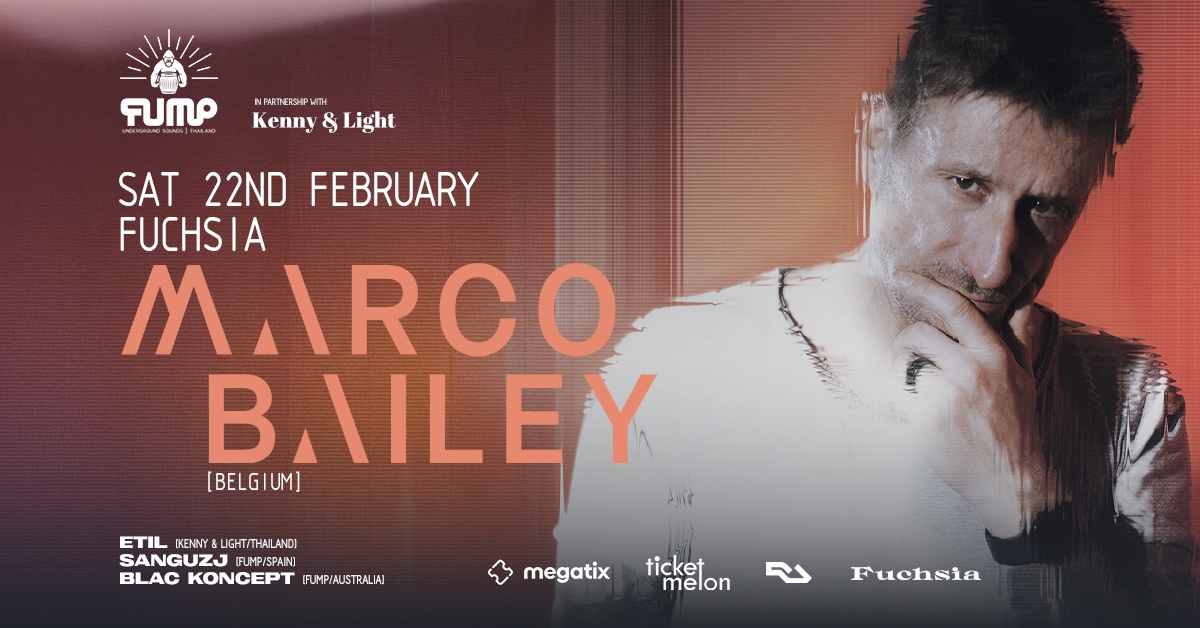 Marco Bailey: สุดยอดดีเจระดับโลกชาวเบลเยี่ยม กลับมาอีกครั้งที่ Fuchsia Club กรุงเทพฯ