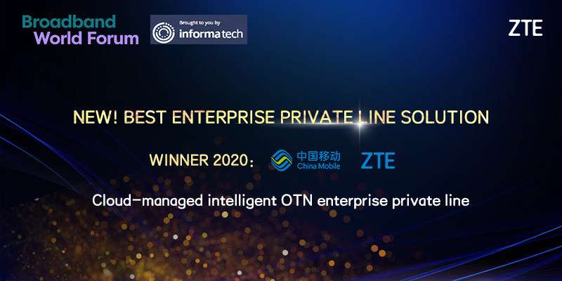 แซดทีอี ควง ไชน่า โมบาย คว้ารางวัล Best Enterprise Private Line Solution Award จากงาน Broadband World Forum 2020
