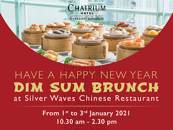 Have a Happy New Year Dim Sum Brunch at Silver Waves Chinese Restaurant, Chatrium Hotel Riverside Bangkok